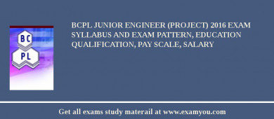 BCPL Junior Engineer (Project) 2018 Exam Syllabus And Exam Pattern, Education Qualification, Pay scale, Salary