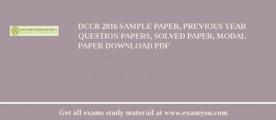 DCCB (Chittor District Cooperative Central Bank) 2018 Sample Paper, Previous Year Question Papers, Solved Paper, Modal Paper Download PDF