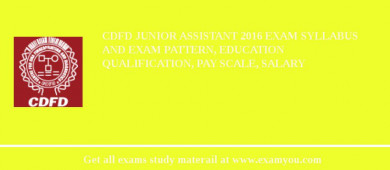 CDFD Junior Assistant 2018 Exam Syllabus And Exam Pattern, Education Qualification, Pay scale, Salary