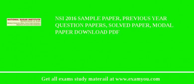 NSI (National Sugar Institute) 2018 Sample Paper, Previous Year Question Papers, Solved Paper, Modal Paper Download PDF