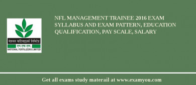NFL Management Trainee 2018 Exam Syllabus And Exam Pattern, Education Qualification, Pay scale, Salary