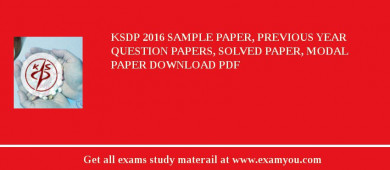 KSDP 2018 Sample Paper, Previous Year Question Papers, Solved Paper, Modal Paper Download PDF