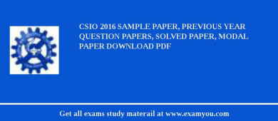 CSIO 2018 Sample Paper, Previous Year Question Papers, Solved Paper, Modal Paper Download PDF