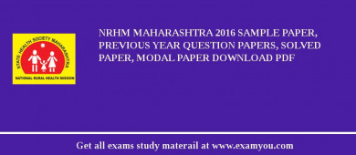 NRHM Maharashtra 2018 Sample Paper, Previous Year Question Papers, Solved Paper, Modal Paper Download PDF