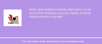IISER (Indian Institutes of Science Education and Research (IISER)) 2018 Sample Paper, Previous Year Question Papers, Solved Paper, Modal Paper Download PDF