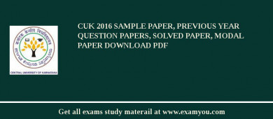 CUK (Central University of Karnataka) 2018 Sample Paper, Previous Year Question Papers, Solved Paper, Modal Paper Download PDF