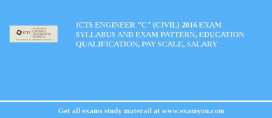 ICTS Engineer "C" (Civil) 2018 Exam Syllabus And Exam Pattern, Education Qualification, Pay scale, Salary