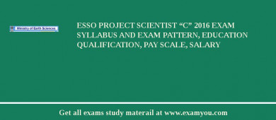 ESSO Project Scientist “C” 2018 Exam Syllabus And Exam Pattern, Education Qualification, Pay scale, Salary