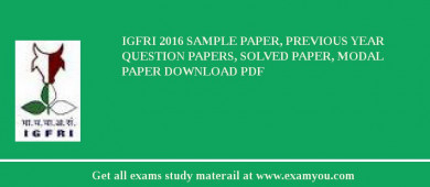 IGFRI 2018 Sample Paper, Previous Year Question Papers, Solved Paper, Modal Paper Download PDF