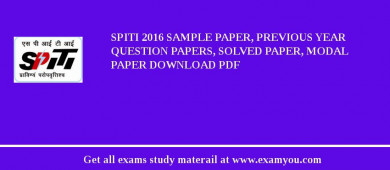 SPITI 2018 Sample Paper, Previous Year Question Papers, Solved Paper, Modal Paper Download PDF