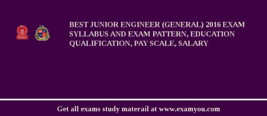 BEST Junior Engineer (General) 2018 Exam Syllabus And Exam Pattern, Education Qualification, Pay scale, Salary