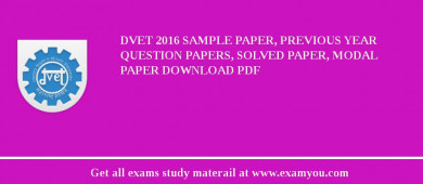 DVET 2018 Sample Paper, Previous Year Question Papers, Solved Paper, Modal Paper Download PDF