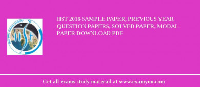 IIST 2018 Sample Paper, Previous Year Question Papers, Solved Paper, Modal Paper Download PDF