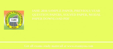 IAHE 2018 Sample Paper, Previous Year Question Papers, Solved Paper, Modal Paper Download PDF