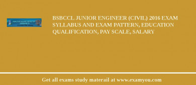 BSBCCL Junior Engineer (Civil) 2018 Exam Syllabus And Exam Pattern, Education Qualification, Pay scale, Salary