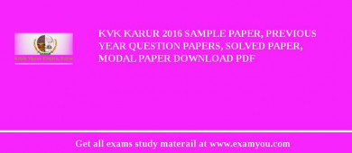 KVK Karur 2018 Sample Paper, Previous Year Question Papers, Solved Paper, Modal Paper Download PDF