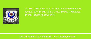 MIMIT 2018 Sample Paper, Previous Year Question Papers, Solved Paper, Modal Paper Download PDF