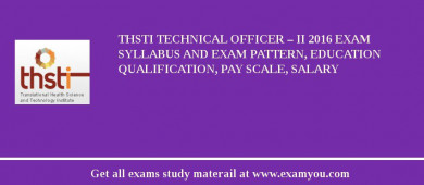 THSTI Technical Officer – II 2018 Exam Syllabus And Exam Pattern, Education Qualification, Pay scale, Salary