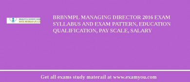 BRBNMPL Managing Director 2018 Exam Syllabus And Exam Pattern, Education Qualification, Pay scale, Salary