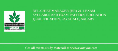 NFL Chief Manager (HR) 2018 Exam Syllabus And Exam Pattern, Education Qualification, Pay scale, Salary