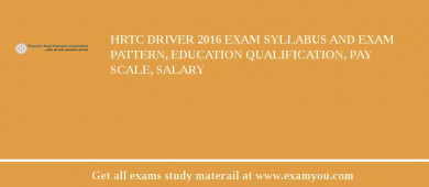 HRTC Driver 2018 Exam Syllabus And Exam Pattern, Education Qualification, Pay scale, Salary