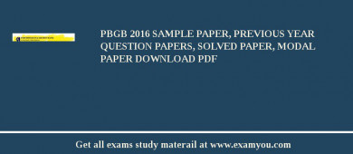 PBGB 2018 Sample Paper, Previous Year Question Papers, Solved Paper, Modal Paper Download PDF