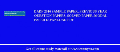 DADF 2018 Sample Paper, Previous Year Question Papers, Solved Paper, Modal Paper Download PDF