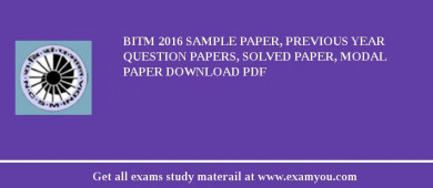 BITM 2018 Sample Paper, Previous Year Question Papers, Solved Paper, Modal Paper Download PDF
