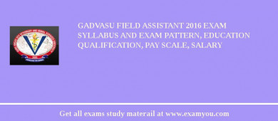 GADVASU Field Assistant 2018 Exam Syllabus And Exam Pattern, Education Qualification, Pay scale, Salary