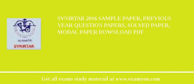 SVNIRTAR 2018 Sample Paper, Previous Year Question Papers, Solved Paper, Modal Paper Download PDF