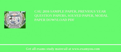 CAU 2018 Sample Paper, Previous Year Question Papers, Solved Paper, Modal Paper Download PDF