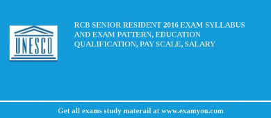 RCB Senior Resident 2018 Exam Syllabus And Exam Pattern, Education Qualification, Pay scale, Salary