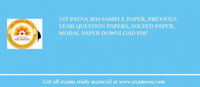 NIT Patna 2018 Sample Paper, Previous Year Question Papers, Solved Paper, Modal Paper Download PDF