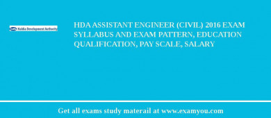 HDA Assistant Engineer (Civil) 2018 Exam Syllabus And Exam Pattern, Education Qualification, Pay scale, Salary