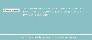 NARI Data Manager 2018 Exam Syllabus And Exam Pattern, Education Qualification, Pay scale, Salary