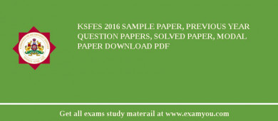 KSFES 2018 Sample Paper, Previous Year Question Papers, Solved Paper, Modal Paper Download PDF