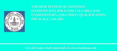 NJILMOD Technical Assistant (Statistician) 2018 Exam Syllabus And Exam Pattern, Education Qualification, Pay scale, Salary