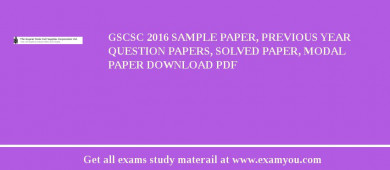 GSCSC 2018 Sample Paper, Previous Year Question Papers, Solved Paper, Modal Paper Download PDF