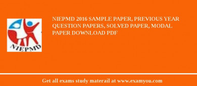 NIEPMD 2018 Sample Paper, Previous Year Question Papers, Solved Paper, Modal Paper Download PDF