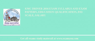 KMC Driver 2018 Exam Syllabus And Exam Pattern, Education Qualification, Pay scale, Salary