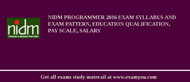 NIDM Programmer 2018 Exam Syllabus And Exam Pattern, Education Qualification, Pay scale, Salary