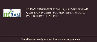 IITRAM 2018 Sample Paper, Previous Year Question Papers, Solved Paper, Modal Paper Download PDF