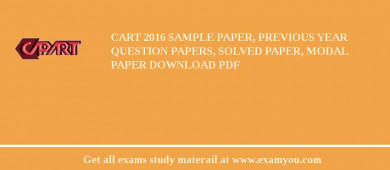 CART 2018 Sample Paper, Previous Year Question Papers, Solved Paper, Modal Paper Download PDF