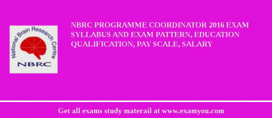 NBRC Programme Coordinator 2018 Exam Syllabus And Exam Pattern, Education Qualification, Pay scale, Salary