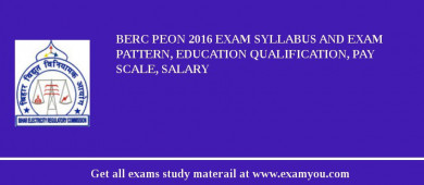 BERC Peon 2018 Exam Syllabus And Exam Pattern, Education Qualification, Pay scale, Salary