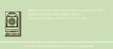 RRRLF System Manager 2018 Exam Syllabus And Exam Pattern, Education Qualification, Pay scale, Salary