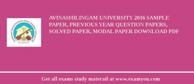 Avinashilingam University 2018 Sample Paper, Previous Year Question Papers, Solved Paper, Modal Paper Download PDF