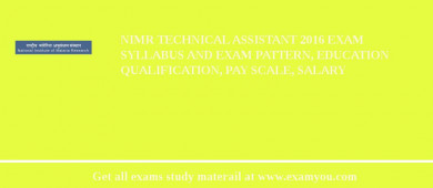 NIMR Technical Assistant 2018 Exam Syllabus And Exam Pattern, Education Qualification, Pay scale, Salary