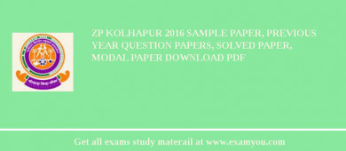 ZP Kolhapur 2018 Sample Paper, Previous Year Question Papers, Solved Paper, Modal Paper Download PDF
