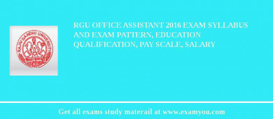 RGU Office Assistant 2018 Exam Syllabus And Exam Pattern, Education Qualification, Pay scale, Salary